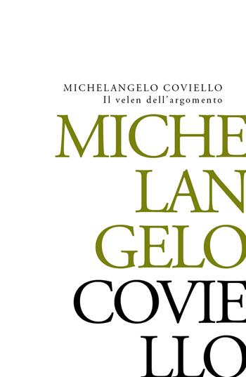 Il velen dell’argomento - Michelangelo Coviello - Libro New Press 2020 | Libraccio.it