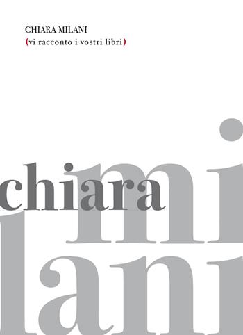Vi racconto i vostri libri - Chiara Milani - Libro New Press 2020 | Libraccio.it