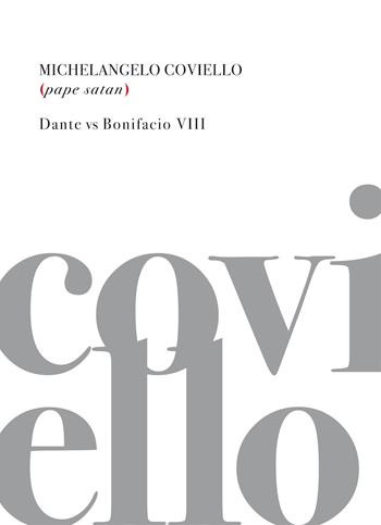 Pape Satan. Dante versus Bonifacio VIII - Michelangelo Coviello - Libro New Press 2020 | Libraccio.it