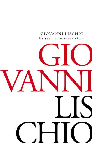 Esistenze in terza rima - Giovanni Lischio - Libro New Press 2020 | Libraccio.it