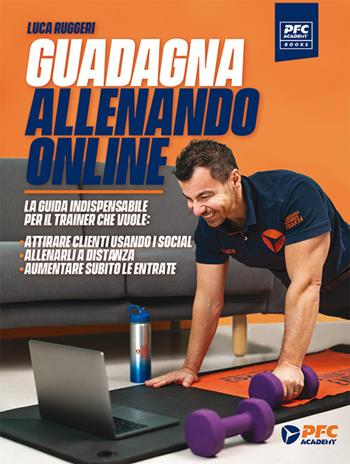 Guadagnare allenando online - Luca Ruggeri - Libro New Press 2020 | Libraccio.it