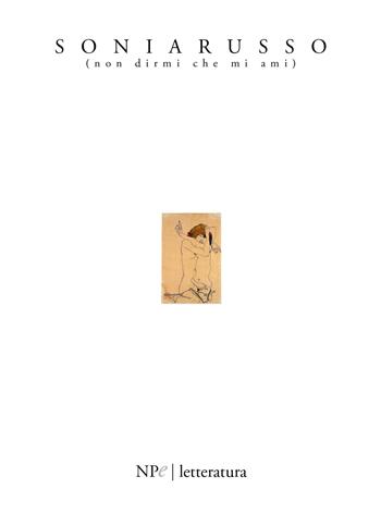 Non dirmi che mi ami - Sonia Russo - Libro New Press 2022 | Libraccio.it