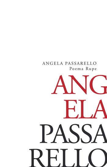 Poema rupe - Angela Passarello - Libro New Press 2022 | Libraccio.it