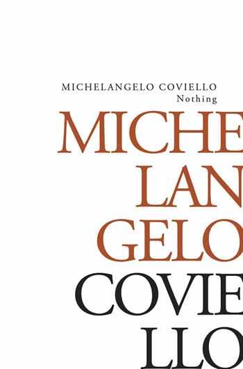 Nothing. Ediz. italiana - Michelangelo Coviello - Libro New Press 2022 | Libraccio.it