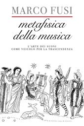 Metafisica della musica. L’arte dei suoni come veicolo per la trascendenza
