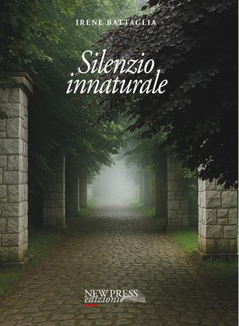 Silenzio innaturale - Irene Battaglia - Libro New Press 2026 | Libraccio.it