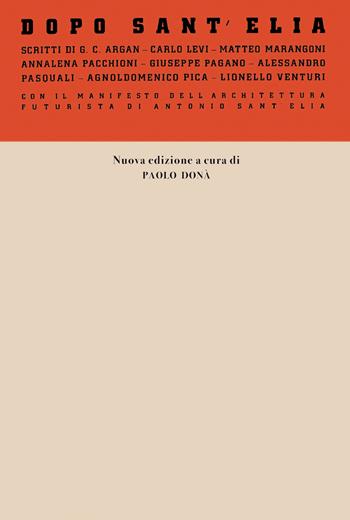 Dopo Sant'Elia. Con il manifesto dell'architettura futurista di Antonio Sant'Elia  - Libro New Press 2023 | Libraccio.it