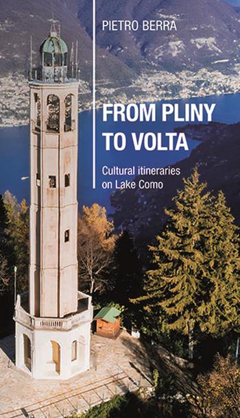 From Pliny to Volta. Cultural itineraries on Lake Como - Pietro Berra - Libro New Press 2023 | Libraccio.it
