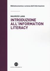 Introduzione all'information literacy. Storia, modelli, pratiche