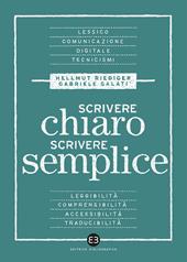 Scrivere chiaro scrivere semplice. Per farsi leggere, capire e tradurre