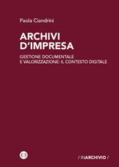 Archivi d'impresa. Gestione documentale e valorizzazione: il contesto digitale