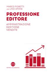 Professione editore. Amministrazione, gestione, vendite