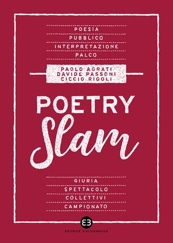 Poetry slam - Paolo Agrati, Davide Passoni, Ciccio Rigoli - Libro Editrice Bibliografica 2021, Scrivere | Libraccio.it