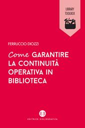 Come garantire la continuità operativa in biblioteca