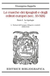 Le marche dei tipografi e degli editori europei (sec. XV-XIX). Vol. 4: Parlanti dell’insegna (Allegorie e simboli) (3844-5144)