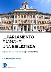 Il parlamento è (anche) una biblioteca. Guida all’informazione parlamentare