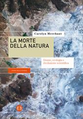 La morte della natura. Donne, ecologia e rivoluzione scientifica