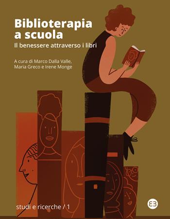 Biblioterapia a scuola. Il benessere attraverso i libri  - Libro Editrice Bibliografica 2023, Studi e ricerche | Libraccio.it