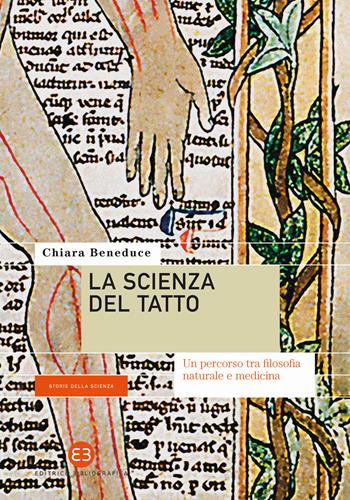 La scienza del tatto. Un percorso tra filosofia naturale e medicina - Chiara Beneduce - Libro Editrice Bibliografica 2024, Storie della scienza | Libraccio.it