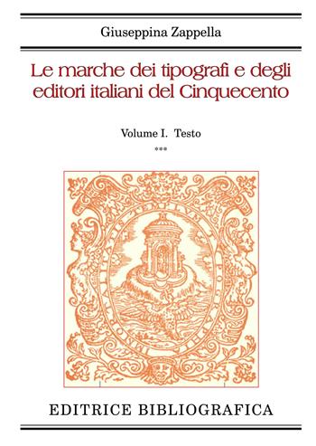 Le marche dei tipografi e degli editori italiani del Cinquecento. Vol. 1: Testo - Giuseppina Zappella - Libro Editrice Bibliografica 2026, Grandi opere | Libraccio.it