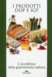 I prodotti DOP e IGP. L'eccellenza della gastronomia italiana