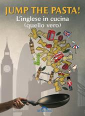Jump the pasta! L'inglese in cucina (quello vero). Con Contenuto digitale per accesso online