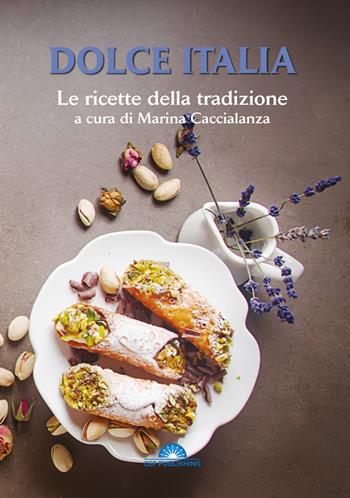 Dolce Italia. Le ricette della tradizione  - Libro CEF 2022 | Libraccio.it