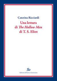 Una lettura di «The hollow men» di T.S. Eliot - Caterina Ricciardi - Libro Edizioni di Storia e Letteratura 2017, Biblioteca di studi americani | Libraccio.it