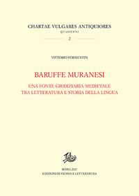 Baruffe muranesi. Una fonte giudiziaria medievale tra letteratura e storia della lingua - Vittorio Formentin - Libro Edizioni di Storia e Letteratura 2017, Chartae vulgares antiquiores | Libraccio.it