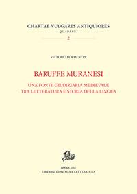 Baruffe muranesi. Una fonte giudiziaria medievale tra letteratura e storia della lingua - Vittorio Formentin - Libro Storia e Letteratura 2017, Chartae vulgares antiquiores | Libraccio.it