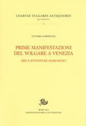 Prime manifestazioni del volgare a Venezia. Dieci avventure d'archivio