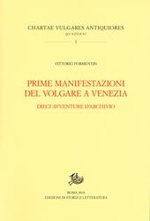 Prime manifestazioni del volgare a Venezia. Dieci avventure d'archivio