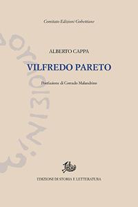 Vilfredo Pareto - Alberto Cappa - Libro Edizioni di Storia e Letteratura 2017, Edizioni Gobettiane | Libraccio.it