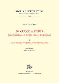 Da Cuoco a Weber. Contributi alla storia dello storicismo. Vol. 1: Origini e sviluppo dello storicismo italiano - Fulvio Tessitore - Libro Edizioni di Storia e Letteratura 2017, Storia e letteratura | Libraccio.it