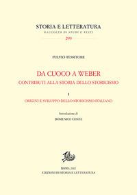 Da Cuoco a Weber. Contributi alla storia dello storicismo. Vol. 1: Origini e sviluppo dello storicismo italiano - Fulvio Tessitore - Libro Storia e Letteratura 2017, Storia e letteratura | Libraccio.it