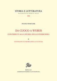 Da Cuoco a Weber. Contributi alla storia dello storicismo. Vol. 2: Historismus e storia della cultura - Fulvio Tessitore - Libro Edizioni di Storia e Letteratura 2017, Storia e letteratura | Libraccio.it