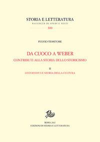 Da Cuoco a Weber. Contributi alla storia dello storicismo. Vol. 2: Historismus e storia della cultura. - Fulvio Tessitore - Libro Storia e Letteratura 2017, Storia e letteratura | Libraccio.it