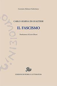 Il fascismo - Carlo Avarna di Gualtieri - Libro Edizioni di Storia e Letteratura 2017, Edizioni Gobettiane | Libraccio.it