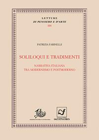 Soliloqui e tradimenti. Narrativa italiana tra modernismo e postmoderno - Patrizia Farinelli - Libro Edizioni di Storia e Letteratura 1905, Letture di pensiero e d'arte | Libraccio.it