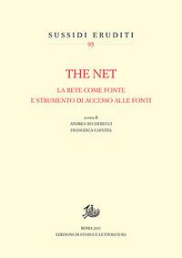 The net. La rete come fonte e strumento di accesso alle fonti  - Libro Edizioni di Storia e Letteratura 2017, Sussidi eruditi | Libraccio.it