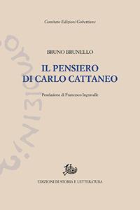 Il pensiero di Carlo Cattaneo - Bruno Brunello - Libro Storia e Letteratura 2017, Edizioni Gobettiane | Libraccio.it
