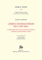 «Iddio è informatissimo del caso mio». Il processo del Sant'Uffizio di Venezia contro Giacomo Broccardo