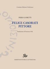 Felice Casorati pittore. Ediz. illustrata