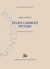 Felice Casorati pittore. Ediz. illustrata