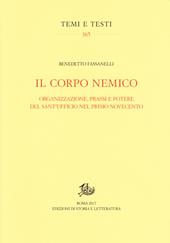 Il corpo nemico. Organizzazione, prassi e potere del Sant'Ufficio nel primo Novecento