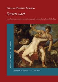 Scritti vari - Giovan Battista Marino - Libro Edizioni di Storia e Letteratura 2017, Biblioteca italiana. Testi e studi | Libraccio.it
