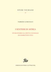 I sentieri di Astrea. Studi intorno al «Diritto universale» di Giambattista Vico