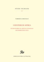 I sentieri di Astrea. Studi intorno al «Diritto universale» di Giambattista Vico