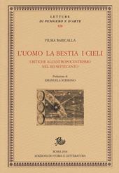 L' uomo la bestia i cieli. Critiche all'antropocentrismo nel Sei-Settecento