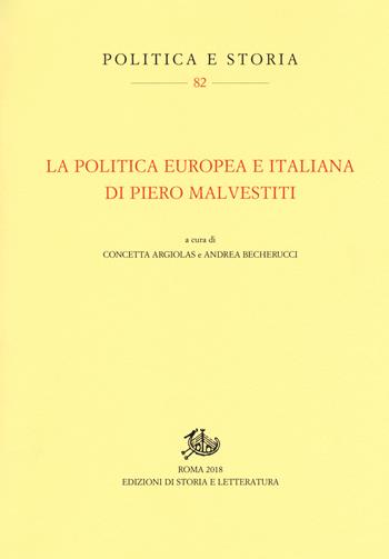 La politica europea e italiana di Piero Malvestiti  - Libro Edizioni di Storia e Letteratura 2018, Politica e storia | Libraccio.it